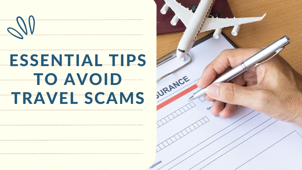 Essential Tips to Avoid Travel Scams