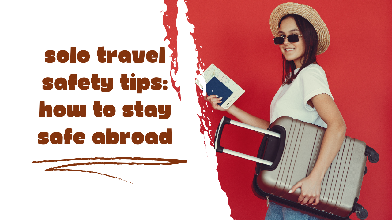 Solo Travel Safety Tips